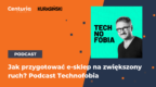Jak przygotować e-sklep na zwiększony ruch? Podcast Technofobia