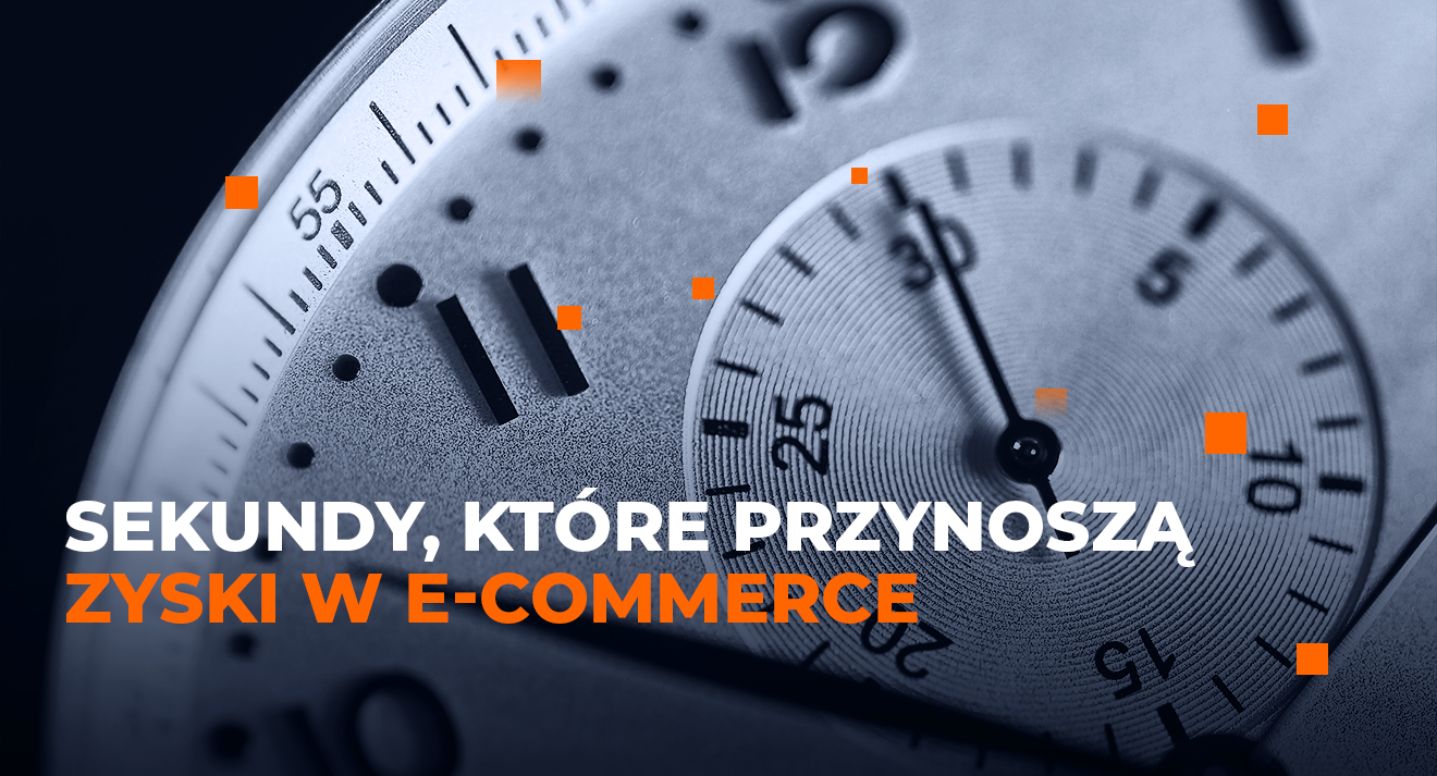 Sekundy, które przynoszą zyski w e-commerce