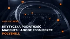 Krytyczna podatność Magento i Adobe Commerce - Polyshell