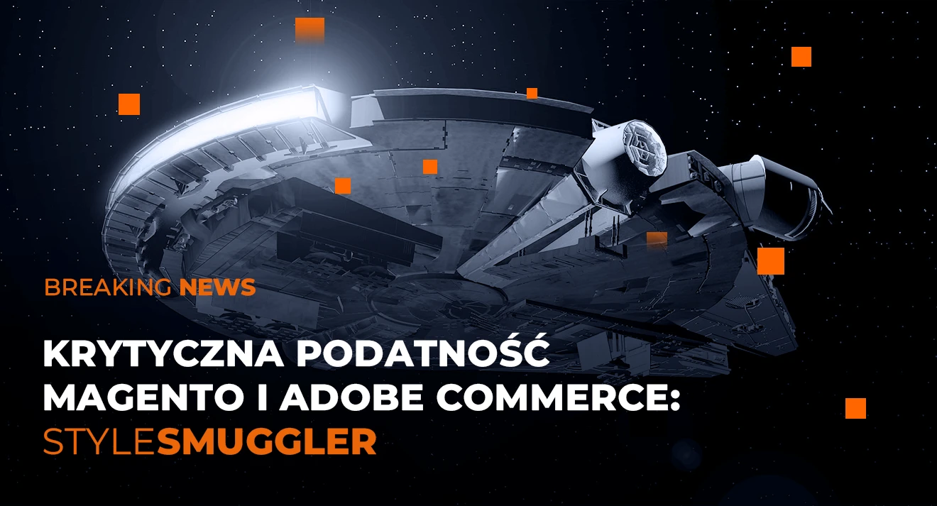 StyleSmuggler w Magento i Adobe Commerce - krytyczna podatność