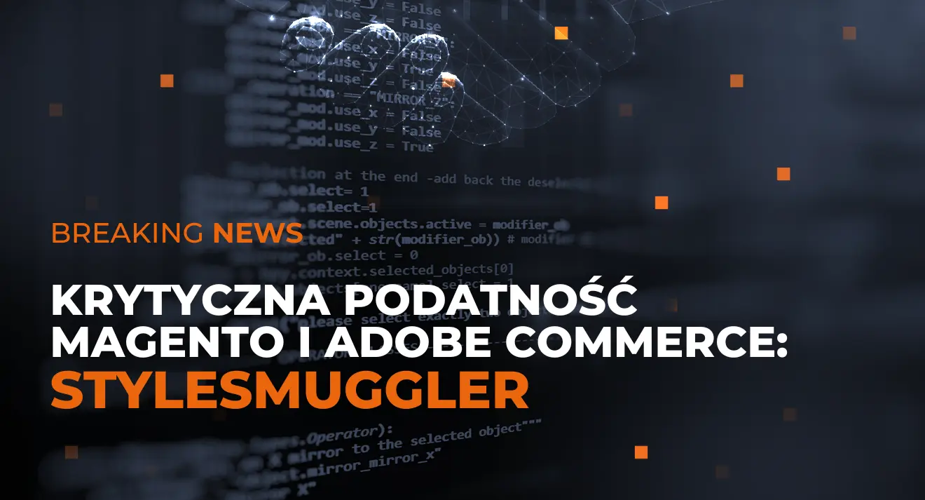 StyleSmuggler w Magento i Adobe Commerce - krytyczna podatność